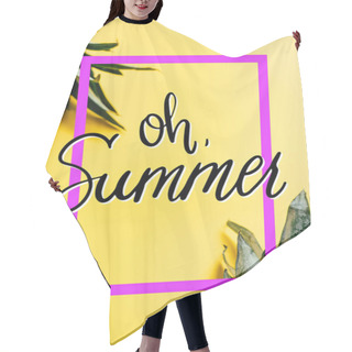 Personality  Selective Focus Of Green Pineapple Leaves On Yellow Background With Oh Summer Illustration Hair Cutting Cape