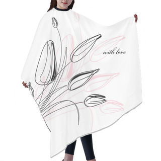 Personality  Greeting Card With A Sketch Of Tulips Hair Cutting Cape