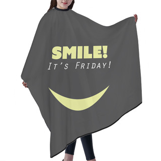 Personality   Smile! It's Friday! - Weekend Is Coming Background Design Concept With Funny Face  Hair Cutting Cape