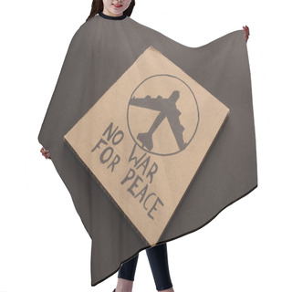 Personality  Cardboard Placard With No War For Peace Lettering And Airplane On Black Background Hair Cutting Cape