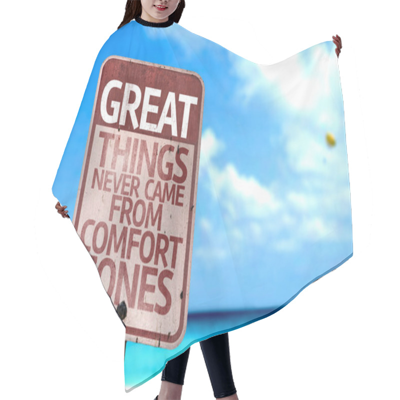 Personality  Great Things Never Came From Comfort Zones Sign Hair Cutting Cape