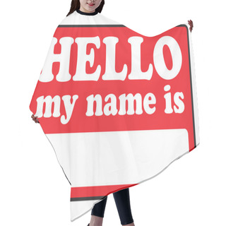 Personality  Hello My Name Is Tags Hair Cutting Cape