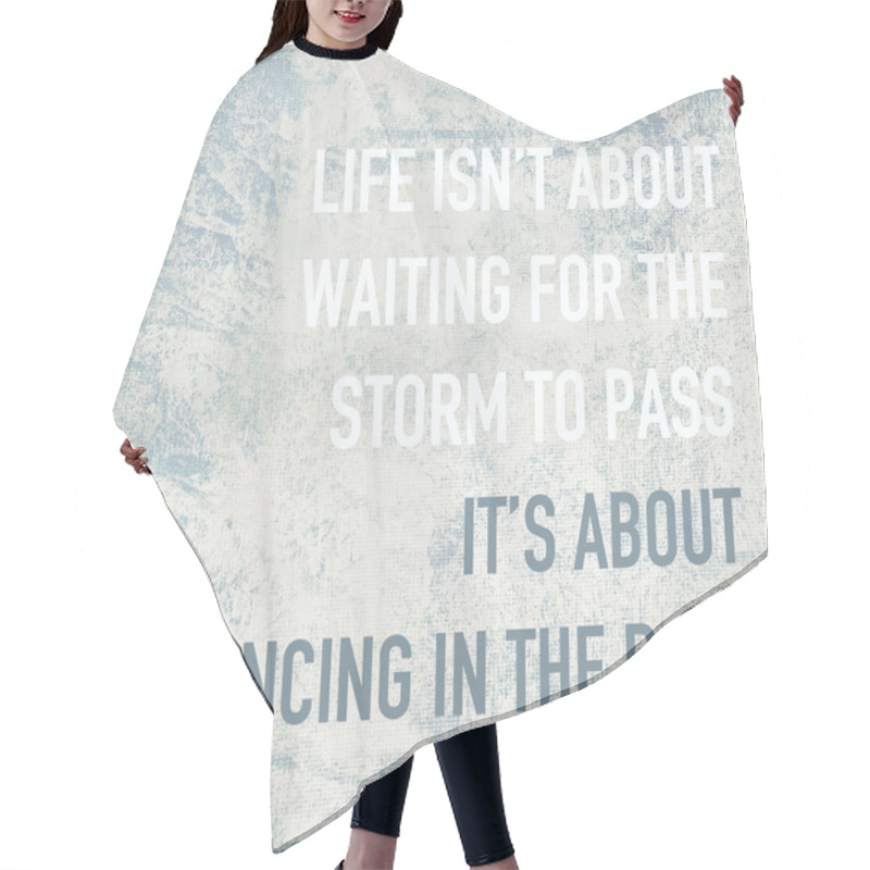 Personality  Motivational Poster Quote Life Is About Dancing In The Rain Hair Cutting Cape