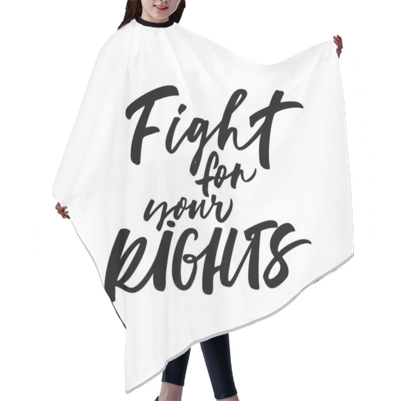 Personality  Fight for your rights hand drawn black calligraphy. Vector ink modern calligraphy.  hair cutting cape