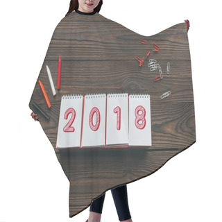 Personality  Top View Of 2018 Calendar, Pencils And Stationery On Wooden Tabletop Hair Cutting Cape