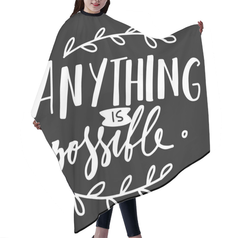 Personality  Anything is possible. Hand lettering for your design  hair cutting cape