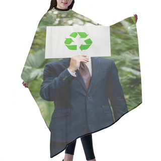Personality  Businessman In Suit Holding Card With Green Recycling Sign In Front Of Face In Greenhouse Hair Cutting Cape