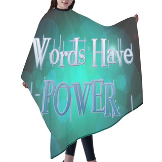 Personality  Words Have Power Concept Hair Cutting Cape
