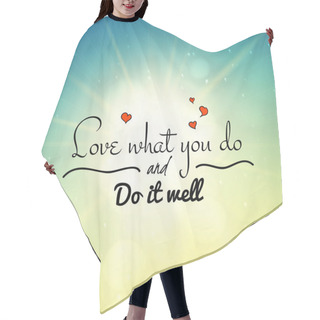 Personality  Love What You Do And Do It Well Hair Cutting Cape