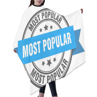 Personality  Most Popular Label. Most Popular Blue Band Sign. Most Popular Hair Cutting Cape