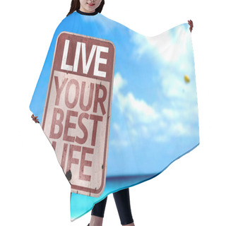 Personality  Live Your Best Life Sign Hair Cutting Cape