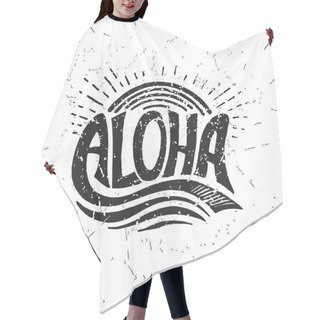 Personality  Aloha Surfing Lettering. Vector Calligraphy Illustration Hair Cutting Cape
