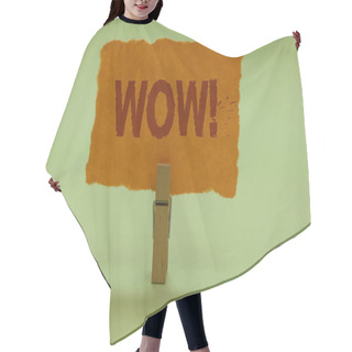 Personality  Writing Note Showing Wow Motivational Call. Business Photo Showcasing Expression Of Somebody Speechless Amazed Overjoyed Nice Lime Colour Grey Shadow Art Work Board Important Clip Paperclip Hair Cutting Cape