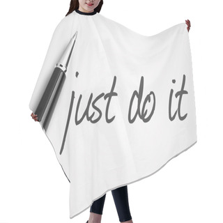 Personality  Pen Writes Just Do It On Paper  Hair Cutting Cape