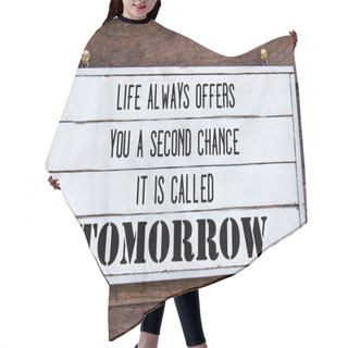 Personality  Inspirational Message - Life Always Offers You A Second Chance, Is Called Tomorrow Hair Cutting Cape