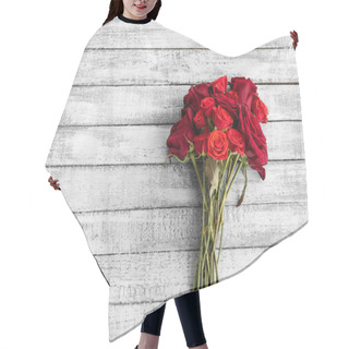 Personality  Top View Of Beautiful Red Roses Bouquet On Grungy Grey Wooden Table With Copy Space Hair Cutting Cape