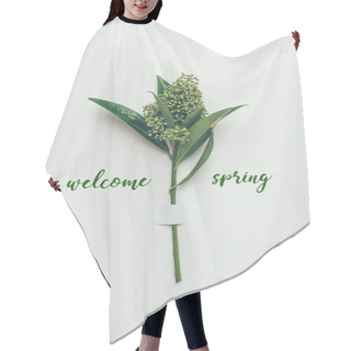 Personality  Beautiful Flower Buds On Branch With Green Leaves And Inscription Welcome Spring On Grey Hair Cutting Cape