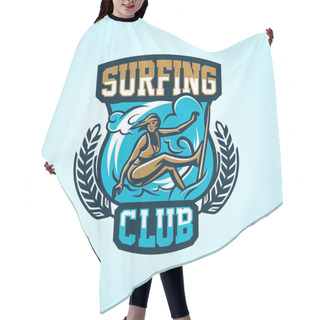 Personality  Logo On Surfing. Emblem Surfer Girl In A Bathing Suit. Beach, Waves, Tropical Island. Extreme Sport. Badges Shield, Lettering. Vector Illustration. Hair Cutting Cape