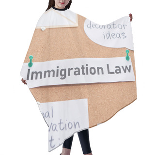 Personality  Paper Cards With Decorator Ideas And Immigration Law Texts Pinned On Cork Office Board Hair Cutting Cape