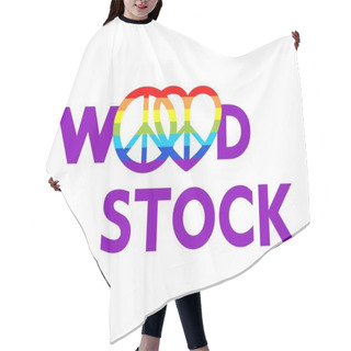 Personality  Woodstock Lettering And Hippie Peace Symbols With Rainbow For T Shirt Print, Party Poster And Other Design On White Background Hair Cutting Cape