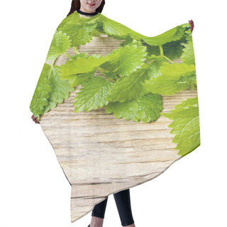 Personality  Melissa (lemon Balm) Leaves On Wooden Table Hair Cutting Cape