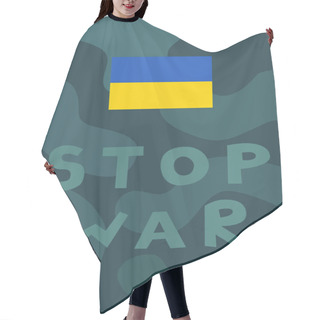 Personality  Illustration Of Ukrainian Flag Near Stop War Lettering With Blue Military Pattern On Background Hair Cutting Cape