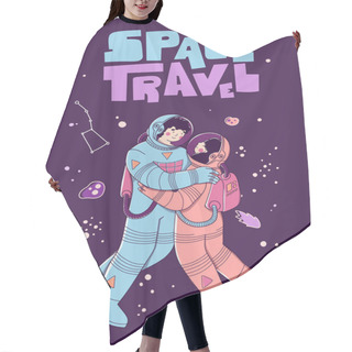 Personality  Lovers In Space Suits, In Space. Lettering Typography Poster. Space Tourism, Exploration, Flight To Mars. Hair Cutting Cape