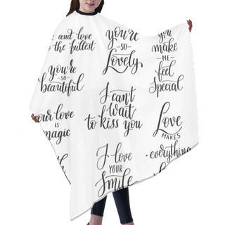 Personality  Set Of Black And White Hand Written Lettering About Love To Vale Hair Cutting Cape