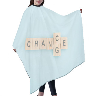 Personality  Top View Switching Chance To Change Lettering Made Of Wooden Blocks On Blue Background Hair Cutting Cape