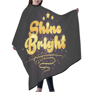 Personality  Shine Bright Word With Star And Golden Color Suitable For Card Icon Or Typography Logo Design Hair Cutting Cape