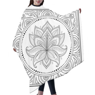 Personality  Stylized With Henna Tattoo Decorative Pattern For Decorating Covers Book, Notebook, Casket, Postcard And Folder. Mandala, Lotus Flower And Border In Mehndi Style. Frame In The Eastern Tradition. Hair Cutting Cape