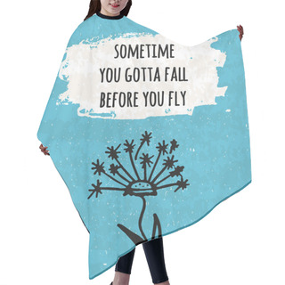 Personality  Motivation In A Colorful Typographic Poster To Raise Faith In Yourself And Your Strength. The Series Of Business Concepts On The Importance Of Falls Before Takeoff. Vector Hair Cutting Cape