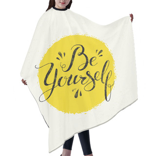 Personality  Be Yourself Lettering Motivation Hair Cutting Cape