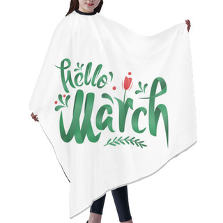 Personality  Hello March. Vector. Hand Lettering, Short Phrase Hair Cutting Cape