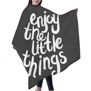 Personality  Enjoy The Little Things Lettering  Hair Cutting Cape
