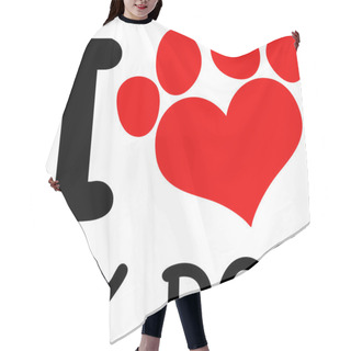 Personality  I Love My Dog Hair Cutting Cape