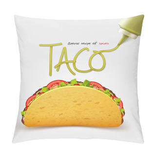 Personality  Vector Mexican Taco With Meat. Realistic Inscription Sauce. Isolated  Pillow Covers