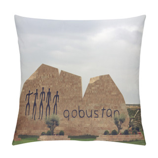 Personality  Welcoming Monument To Gobustan Open-air Museum Pillow Covers