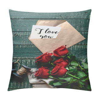 Personality  Top View Of Red Roses And Envelope With I Love You Valentine Card On Wooden Background Pillow Covers
