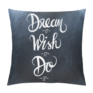Personality  Dream It Wish It Do It Message Pillow Covers