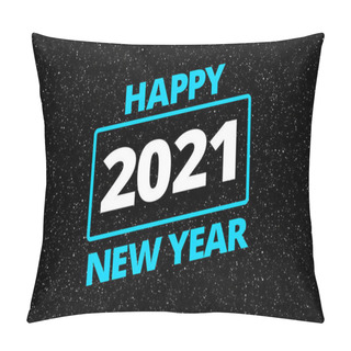 Personality  Cool Happy New Year 2021 In Star Space Wars Style Greeting Card  Pillow Covers