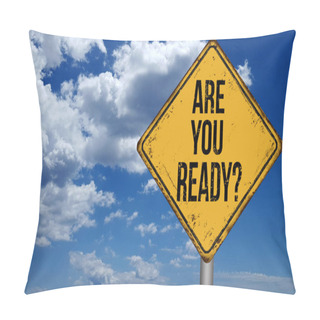 Personality  Are You Ready Metallic Vintage Sign Over Blue Sky With Clouds Pillow Covers