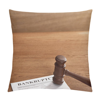 Personality  Bankruptcy Form Under Judicial Gavel On Brown Wooden Table Pillow Covers