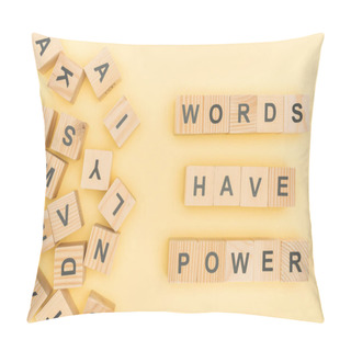 Personality  Top View Of Phrase Words Have Power Lettering With Wooden Cubes On Yellow Background Pillow Covers