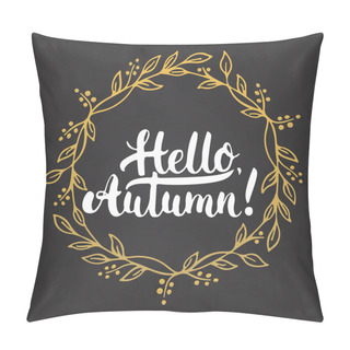 Personality  Hand Drawn Typography Lettering Phrase Hello, Autumn On The Chalkboard Background. Fun Brush Ink Calligraphy Inscription For Photo Overlays, Greeting And Invitation Card Or T-shirt Print Design. Pillow Covers
