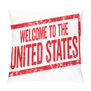 Personality  Red Stamp On A White Background - Welcome To The United States Pillow Covers