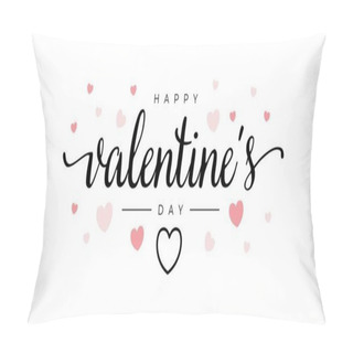 Personality  Happy Valentines Day Typographic Lettering Isolated On White Background With Pink Heart And Arrow Vector Illustration Of A Valentines Day Card. Pillow Covers