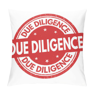 Personality  Due Diligence Grunge Rubber Stamp On White Background, Vector Illustration Pillow Covers