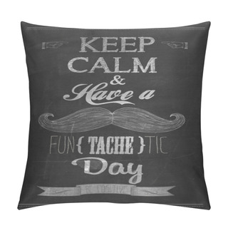 Personality  Have A Fun (tache) Tic Day Typographical Background On Chalkboard Pillow Covers