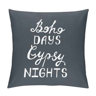 Personality  Boho Days, Gipsy Nights. Inspirational Quote. Pillow Covers